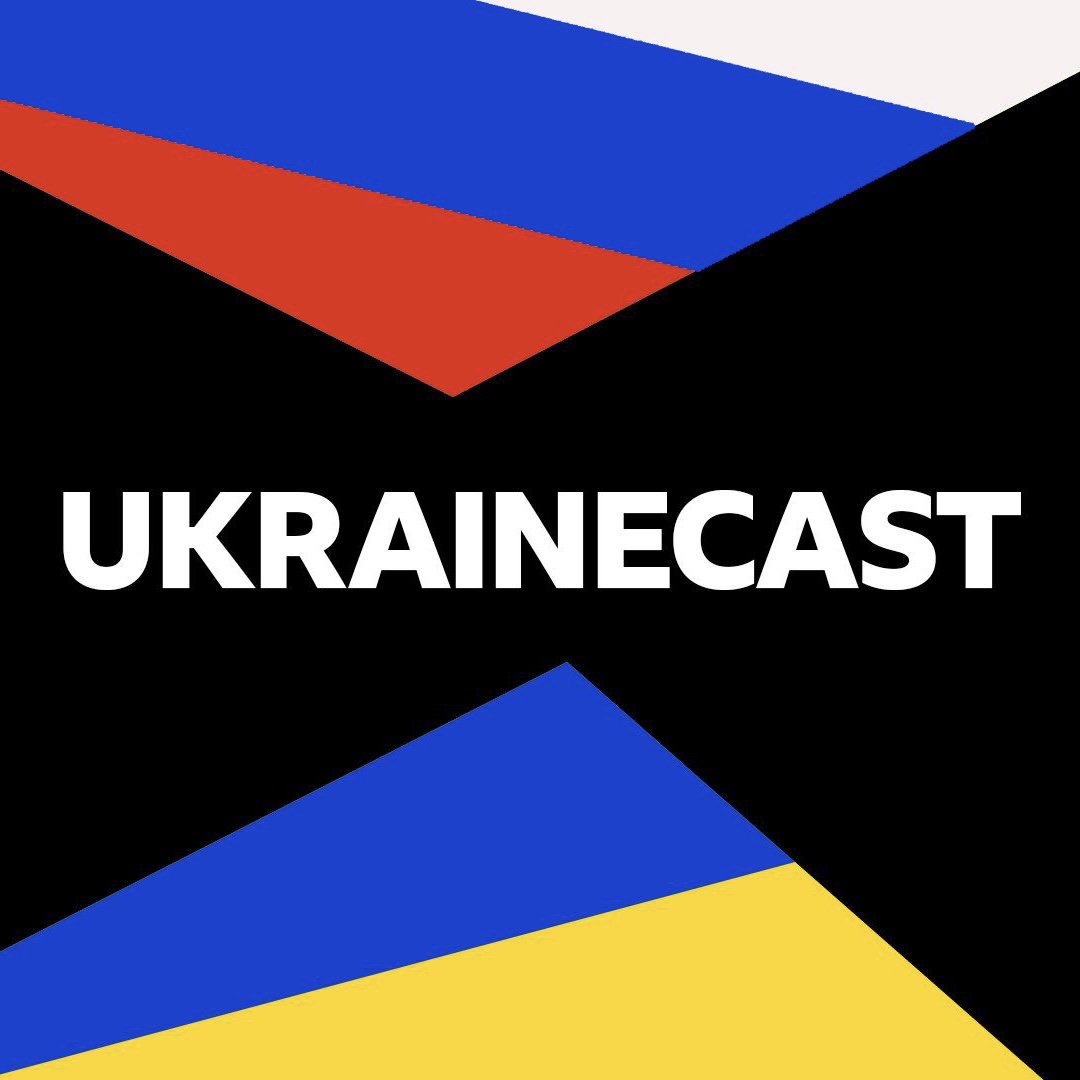 Ukrainecast brings you the latest from the Russian invasion of Ukraine.