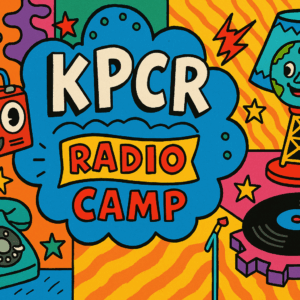 Register now for KPCR Radio Camp, June 16–20! Choose Full Day or Half Day sessions. Limited spots available.